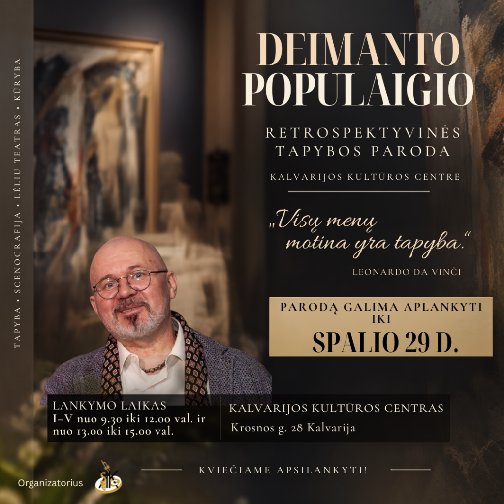 Kviečiame aplankyti Kalvarijos kultūros centre eksponuojamą dailininko Deimanto Populaigio retrospektyvinę tapybos parodą. plakatas
